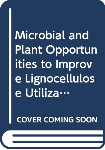 Imagen de archivo de Microbial and Plant Opportunities to Improve Lignocellulose Utilization By Ruminants a la venta por TranceWorks