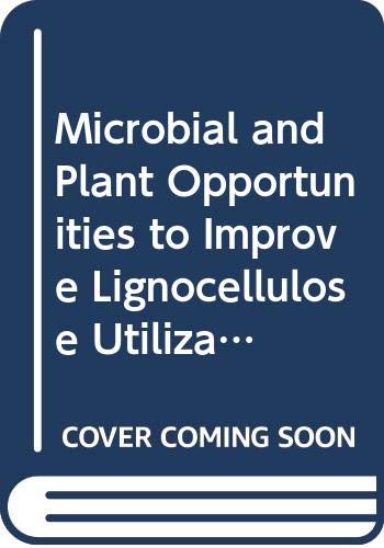 Microbial and Plant Opportunities to Improve Lignocellulose Utilization By Ruminants.