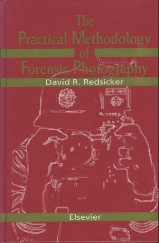 9780444015976: Practical Methodology of Forensic Photography (Practical Aspects of Criminal & Forensic Investigations)