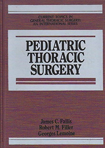 Stock image for Pediatric Thoracic Surgery (Current Topics in General Thoracic Surgery : An International Series) for sale by Salish Sea Books