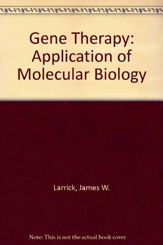 9780444016089: Gene Therapy: Application of Molecular Biology