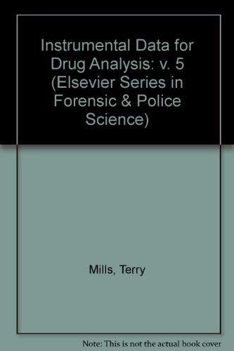 9780444016263: Instrumental Data for Drug Analysis: v. 5 (Elsevier Series in Forensic & Police Science)