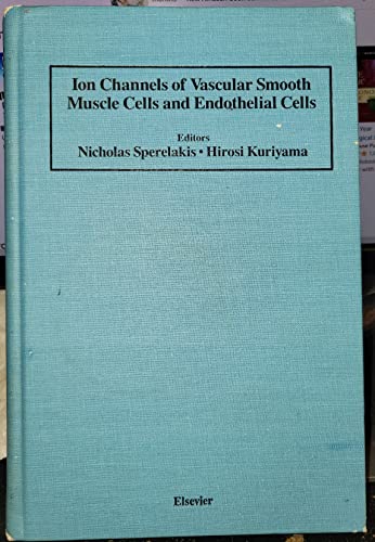 Stock image for Ion Channels of Vascular Smooth Muscle Cells and Endothelial Cells: Proceedings of the International Society for Heart Research (Ishr Held in Cinci) for sale by mountain