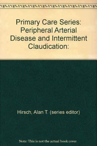 Beispielbild fr Primary Care Series: Peripheral Arterial Disease and Intermittent Claudication: zum Verkauf von Better World Books