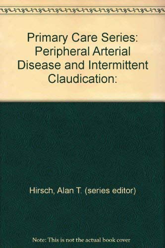 Imagen de archivo de Primary Care Series: Peripheral Arterial Disease and Intermittent Claudication: a la venta por Better World Books