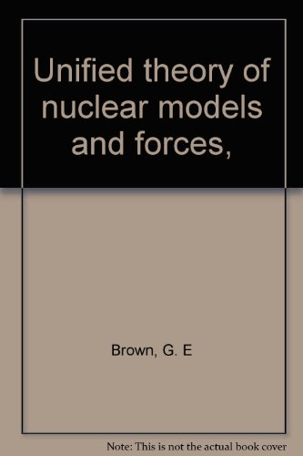 Imagen de archivo de Unified Theory of Nuclear Models and Forces a la venta por Tiber Books