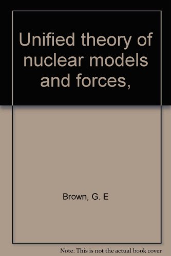 9780444101075: Unified theory of nuclear models and forces,