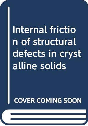 9780444103581: Internal friction of structural defects in crystalline solids