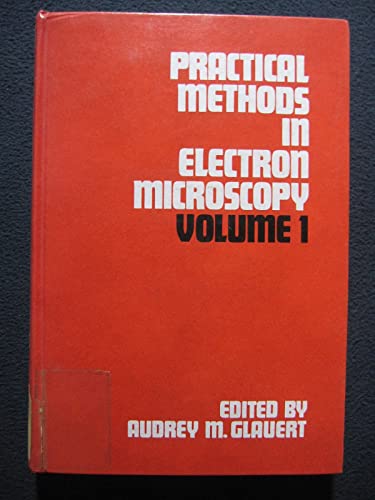 Stock image for Practical Methods in Electron Microscopy Volume 1 : Part I: Specimen Preparation in Material Science ; [and] Part II: Electron Diffraction and Optical Diffraction Techniques for sale by Bayside Books