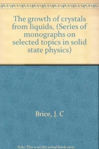 The Growth of Crystals from Liquids : Volume 12 -