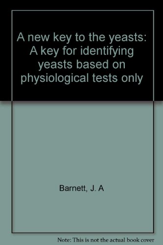 Beispielbild fr A New Key to the Yeasts: A Key for Identifying Yeasts based on Physiological Tests Only zum Verkauf von Anybook.com