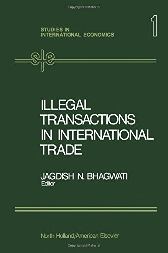Illegal transactions in international trade: Theory and measurement (Studies in international economics) (9780444105813) by Bhagwati, Jagdish N