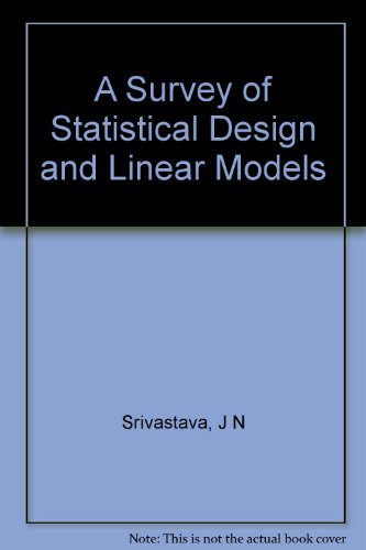 9780444105905: A Survey of Statistical Design and Linear Models [Hardcover] by Srivastava, J N