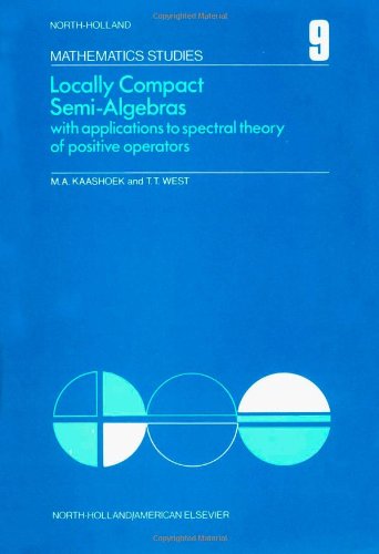 Locally Compact Semi-Algebras (Mathematical Studies , Vol. 9)