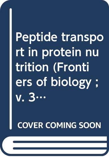Stock image for Peptide transport in protein nutrition (Frontiers of biology ; v. 37) for sale by Zubal-Books, Since 1961