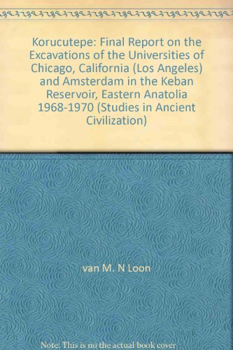 9780444106773: Korucutepe: Final report on the excavations of the Universities of Chicago, California (Los Angeles) and Amsterdam in the Keban Reservoir, Eastern Anatolia, 1968-1970 (Studies in ancient civilization)