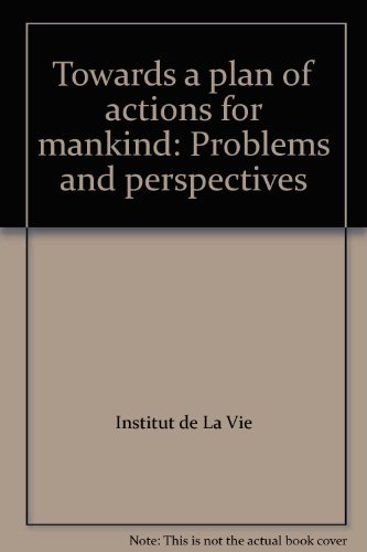 Stock image for Towards a plan of actions for mankind: Problems and perspectives for sale by Zubal-Books, Since 1961