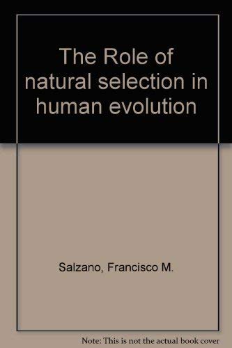 Beispielbild fr The Role of natural selection in human evolution zum Verkauf von Alexander Books (ABAC/ILAB)