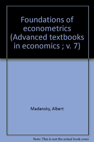 Stock image for Foundations of Econometrics (Advanced Textbooks in Economics, Volume 7) for sale by Zubal-Books, Since 1961
