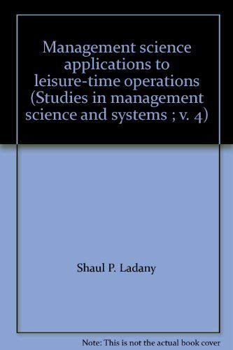 9780444109606: Management science applications to leisure-time operations (Studies in management science and systems ; v. 4)