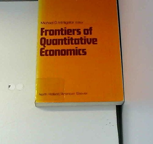 Beispielbild fr Frontiers of quantitative economics: Papers invited for presentation at the Econometric Society winter meetings, New York, 1969 zum Verkauf von Better World Books