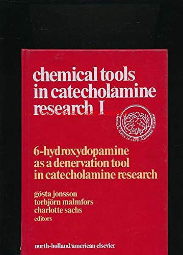 Stock image for 6-hydroxydopamine as a denervation tool in catecholamine research: Proceedings of a conference held in Göteborg, Sweden, July 17-19, 1975 (Chemical tools in catecholamine research) for sale by Joy Logistics