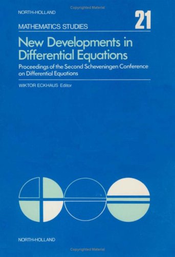 9780444111074: New developments in differential equations: Proceedings of the Second Scheveningen Conference on Differential Equations, the Netherlands, August 25-29, 1975 (North-Holland mathematics studies)