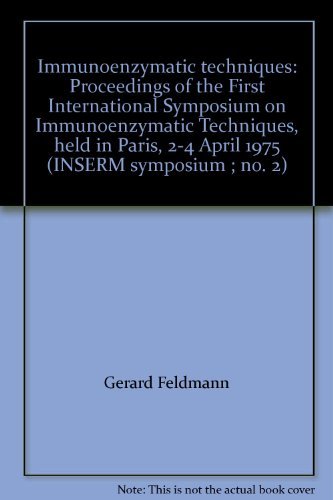 Imagen de archivo de Immunoenzymatic techniques: Proceedings of the First International Symposium on Immunoenzymatic Techniques, held in Paris, 2-4 April 1975 (INSERM symposium ; no. 2) a la venta por Zubal-Books, Since 1961