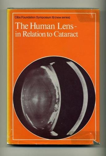 9780444150165: The human lens, in relation to cataract: [proceedings of the Symposium on the Human Lens, in Relation to Cataract held at the Ciba Foundation, London, ... (Symposia : new series / Ciba Foundation)