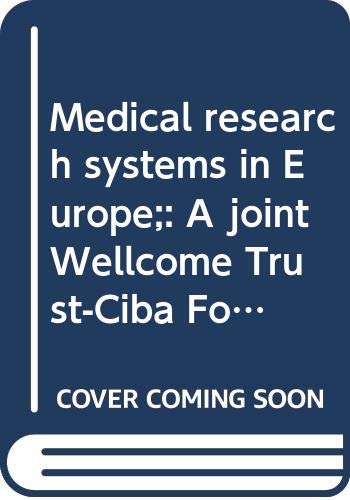 9780444150189: Medical research systems in Europe: [proceedings of the Symposium on Medical Research Systems in Europe held at the Ciba Foundation, London, 14-16 March 1973] (Symposia : new series / Ciba Foundation)