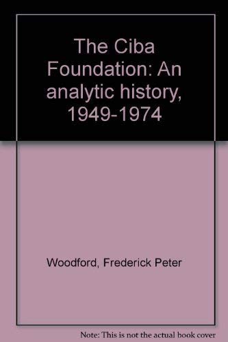 Stock image for The CIBA Foundation : An Analytic History, 1949-1974 for sale by PsychoBabel & Skoob Books
