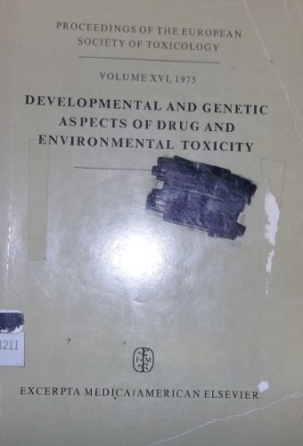 9780444151605: Developmental and genetic aspects of drug and environmental toxicity: Proceedings of the meeting held at Carlsbad, June 1974 (International congress series)