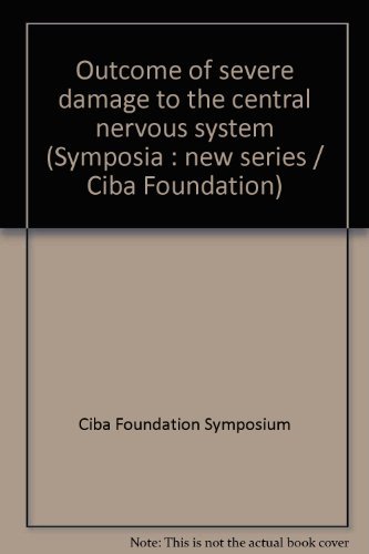 Stock image for Outcome of severe damage to the central nervous system (Ciba Foundation Symposium ; 34) for sale by Wonder Book