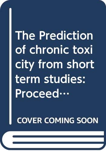 Beispielbild fr The Prediction of chronic toxicity from short term studies: Proceedings of the meeting held at Montpellier, June 1975 (International congress series) zum Verkauf von Zubal-Books, Since 1961