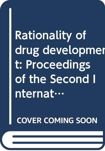 Imagen de archivo de Rationality of drug development: Proceedings of the Second International Meeting of Medical Advisers in the Pharmaceutical Industry, Florence, October 13-15, 1975 (International congress series) a la venta por Zubal-Books, Since 1961