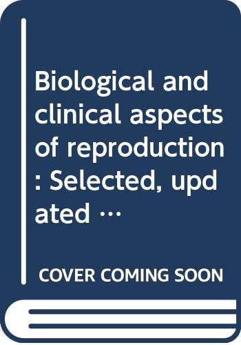 Stock image for Biological and Clinical Aspects of Reproduction: Selected, Updated Papers Presented at VIII World Congress of Fertility and Sterility, Buenos Aires, November 3-9, 1974 for sale by Doss-Haus Books