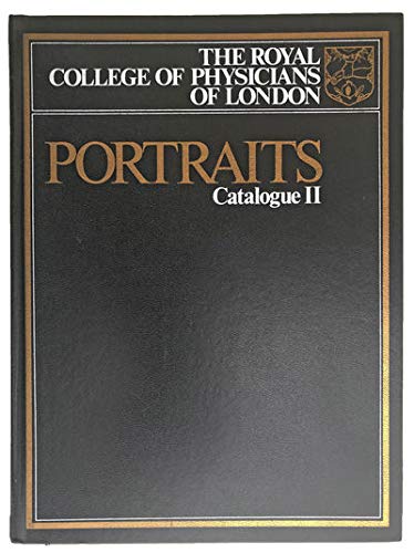Imagen de archivo de The Royal College of Physicians of London, Portraits, Catalogue 2 a la venta por P.C. Schmidt, Bookseller