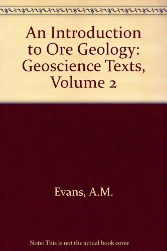 9780444194732: An Introduction to Ore Geology: Geoscience Texts, Volume 2