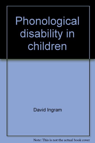 Phonological disability in children (Studies in language disability and remediation) (9780444195067) by Ingram, David