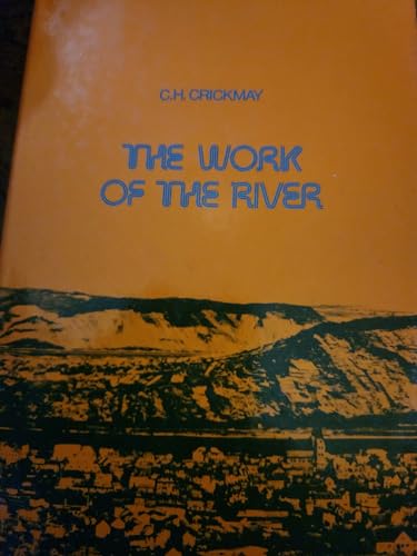 9780444195159: Title: The work of the river A critical study of the cent