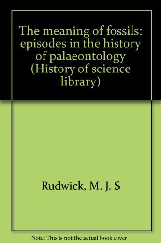 9780444195760: Title: The meaning of fossils episodes in the history of