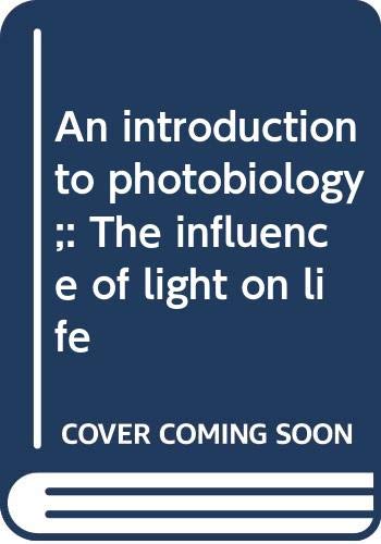 Imagen de archivo de An introduction to photobiology;: The influence of light on life a la venta por Redux Books