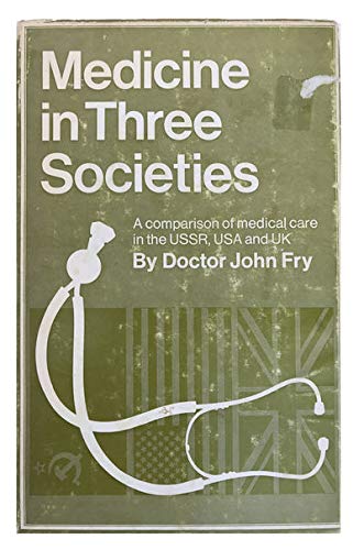 Imagen de archivo de Medicine in three societies;: A comparison of medical care in the USSR, USA and UK a la venta por Zubal-Books, Since 1961