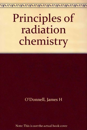 9780444196651: Principles of Radiation Chemistry