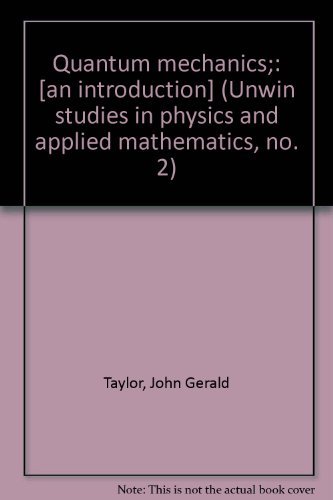 Stock image for Quantum mechanics;: [an introduction] (Unwin studies in physics and applied mathematics, no. 2) for sale by Wonder Book