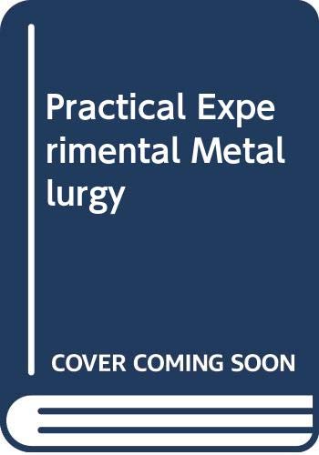 Stock image for Practical Experimental Metallurgy for sale by Chaparral Books