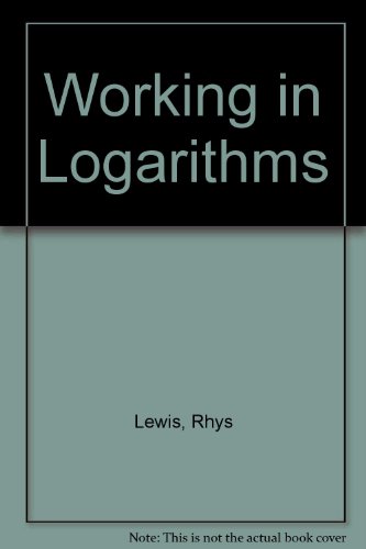 Beispielbild fr WORKING WITH LOGARITHMS. zum Verkauf von Cambridge Rare Books