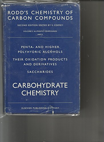 Beispielbild fr Rodd's Chemistry of Carbon Compounds, Volume 1: Aliphatic Compounds Part F: Penta- and Higher Polyhydric Alcohols, Their Oxidation Products and Derivatives; Saccharides. Second Edition (v. 1F) zum Verkauf von Bookmonger.Ltd