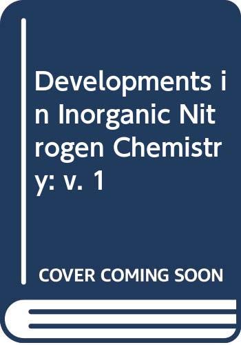 Beispielbild fr Developments in Inorganic Nitrogen Chemistry. Vol 1. zum Verkauf von Plurabelle Books Ltd