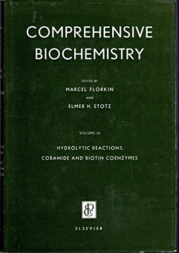 Comprehensive Biochemistry, Volume 16: Hydrolytic Reactions; Cobamide and Biotin Coenzymes